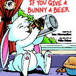 If You Give a Bunny a Beer